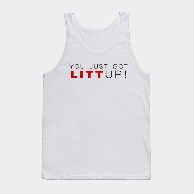 You Just Got Litt Up! Tank Top by klance